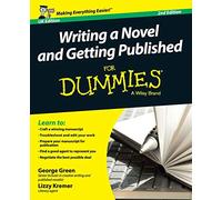 Writing a Novel and Getting Published For Dummies UK: (2nd edition)