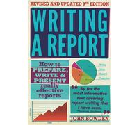 Writing a Report: How to Prepare, Write & Present Really Effective Reports – 9th edition