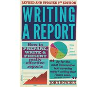 Writing a Report: 9th edition: How to Prepare, Write & Present Really Effective Reports