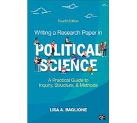 Writing a Research Paper in Political Science: A Practical Guide to Inquiry, Structure, and Methods