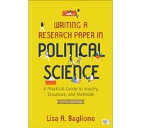 Writing a Research Paper in Political Science : A Practical Guide to Inquiry, Structure, and Methods
