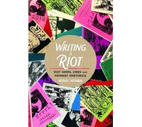 Writing a Riot: Riot Grrrl Zines and Feminist Rhetorics – Mediated Youth 31