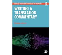 Writing a Translation Commentary (Routledge Introductions to Translation and Interpreting)
