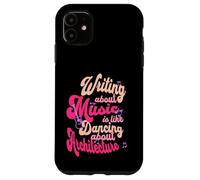Writing about music is like dancing about architecture Case for iPhone 11