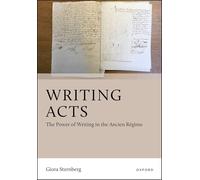 Writing Acts: The Power of Writing in the Ancien Régime