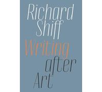 Writing after Art: Essays on Modern and Contemporary Artists