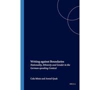 Writing against Boundaries: Nationality, Ethnicity and Gender in the German-speaking Context: 153 (Amsterdamer Publikationen zur Sprache und Literatur, 153)