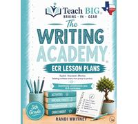Writing an ECR Essay: 5th Grade Daily Lesson Plans (The Writing Academy)
