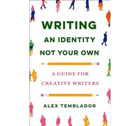 Writing an Identity Not Your Own: A Guide for Creative Writers