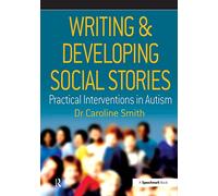 Writing and Developing Social Stories (Speechmark Practical Resource Manual)