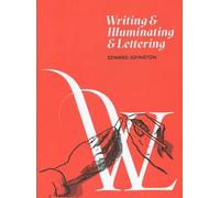 Writing and Illuminating and Lettering