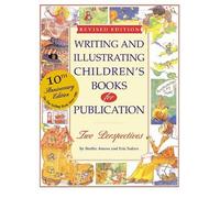 Writing and Illustrating Children's Books for Publication: Two Perspectives