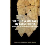 Writing and Literacy in Early China: Studies from the Columbia Early China Seminar