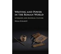 Writing and Power in the Roman World: Literacies and Material Culture – Cambridge University Press