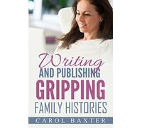 Writing and Publishing Gripping Family Histories