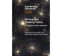 Writing and Reading Poetry: A Cognitive Poetic Approach (Elements in Cognitive Linguistics)