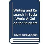 Writing and Research in Social Work : A Guide for Students