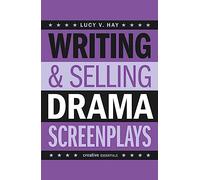 Writing and Selling Drama Screenplays (Writing & Selling Screenplays)