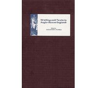 Writing and Texts in Anglo-Saxon England (Pubns Manchester Centre for Anglo-Saxon Studies)