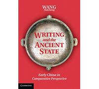 Writing and the Ancient State – Early China in Comparative Perspective