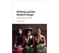 Writing and the Modern Stage: Theater beyond Drama