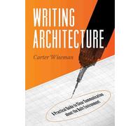 Writing Architecture: A Practical Guide to Clear Communication about the Built Environment
