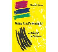 Writing as a Performing Art: on taking it to the house ...