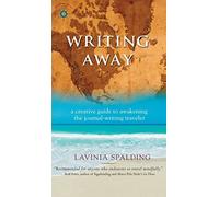 Writing Away: A Creative Guide to Awakening the Journal-Writing Traveler
