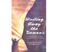 Writing Away the Demons: Stories of Creative Coping Through Transformative Writing