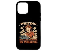 Writing Because Murder Is Wrong Funny Women Writer Author Case for iPhone 12 mini