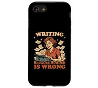 Writing Because Murder Is Wrong Funny Women Writer Author Case for iPhone SE (2020) / 7/8