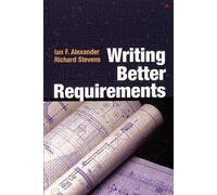 Writing Better Requirements – Addison Wesley