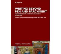 Writing Beyond Pen and Parchment: Inscribed Objects in Medieval European Literature: 30 (Materiale Textkulturen, 30)