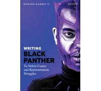 Writing Black Panther : Ta-Nehisi Coates and Representation Struggles