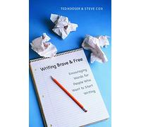 Writing Brave and Free: Encouraging Words for People Who Want to Start Writing