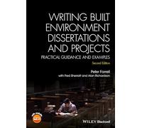 Writing Built Environment Dissertations and Projects: Practical Guidance and Examples, 2nd Edition