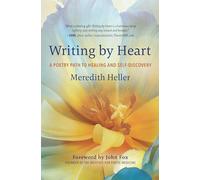 Writing by Heart: A Poetry Path to Healing and Wholeness