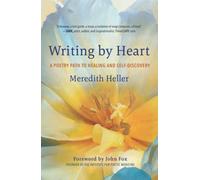 Writing by Heart : A Poetry Path to Healing and Wholeness
