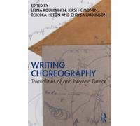 Writing Choreography: Textualities of and beyond Dance