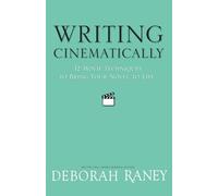 Writing Cinematically: 12 Movie Techniques to Bring Your Novel to Life