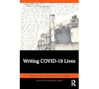 Writing COVID-19 Lives (The COVID-19 Pandemic Series)