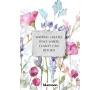 Writing Creates Space Where Clarity Can Return - Motivational Notebook, Lined, 100 Pages for Calm Daily Writing: For mental clarity