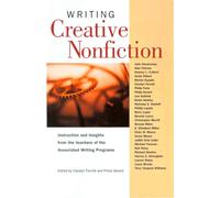 Writing Creative Nonfiction: Instruction & Insights from Teachers of the Associated Writing Programs