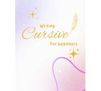 Writing Cursive for Beginners: Learning to write cursive for kids and beginners (Activity Books)