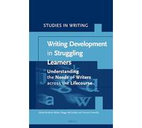 Writing development in Struggling Learners: Understanding the Needs of Writers Across the Lifecourse: 35 (Studies in Writing)
