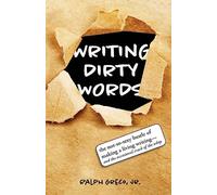 Writing Dirty Words: The Not-So-Sexy Reality of Making a Living Writing (and the Occasional Crack of a Whip)