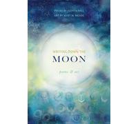 Writing Down the Moon: Poems & Art