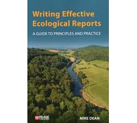Writing Effective Ecological Reports: A Guide to Principles and Practice