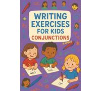 Writing exercises for kids - Conjunctions - Family: Practice book for writing sentences, creating ideas, forming opinions. For kids and English students.