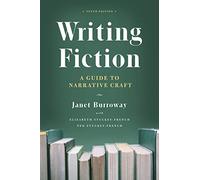 Writing Fiction, Tenth Edition: A Guide to Narrative Craft (Chicago Guides to Writing, Editing, and Publishing)